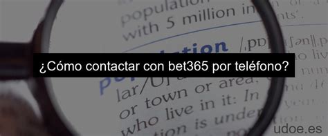 teléfono bet365 españa gratis|Cómo contactar con BET365. Teléfono GRATUITO Atención 900 .